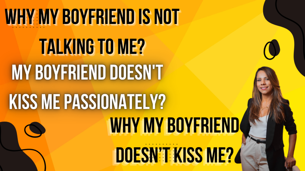 Why my boyfriend doesn’t kiss me