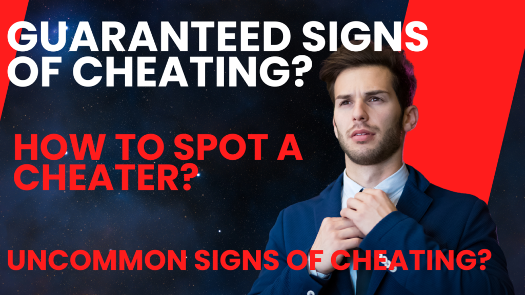 Guaranteed signs of cheating