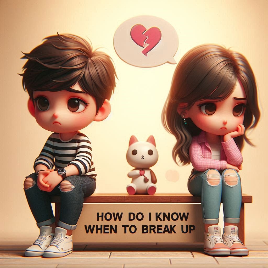 How do i know when to break up
