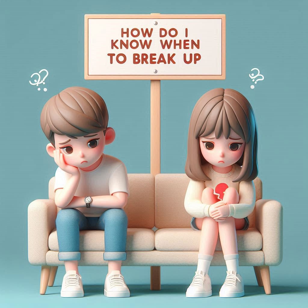 How do i know when to break up