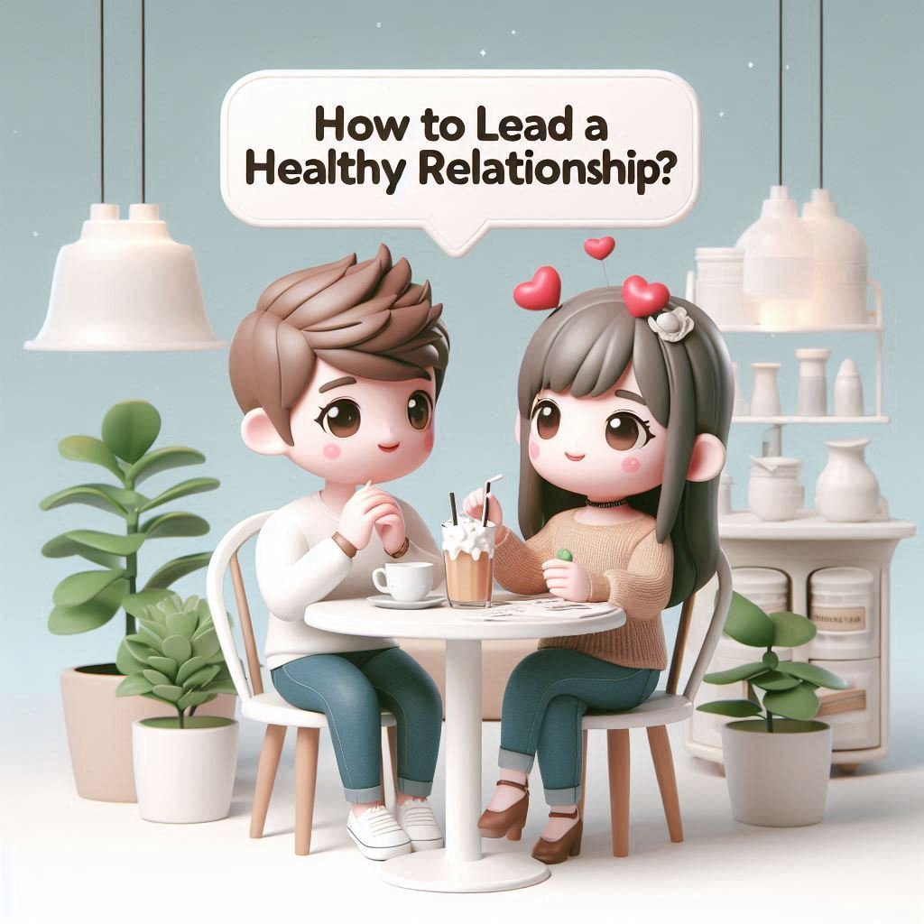 How to lead a healthy Relationship