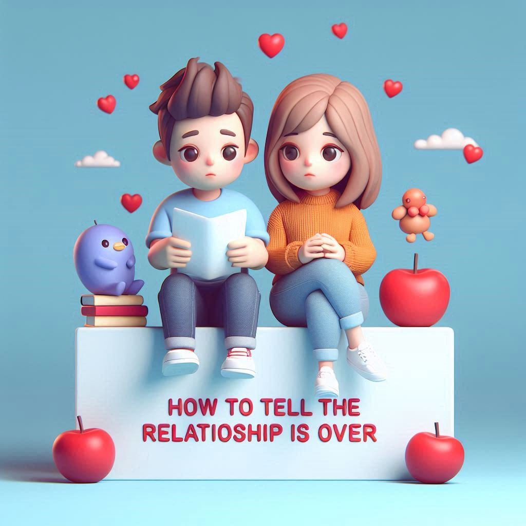 How to tell the relatioship is over