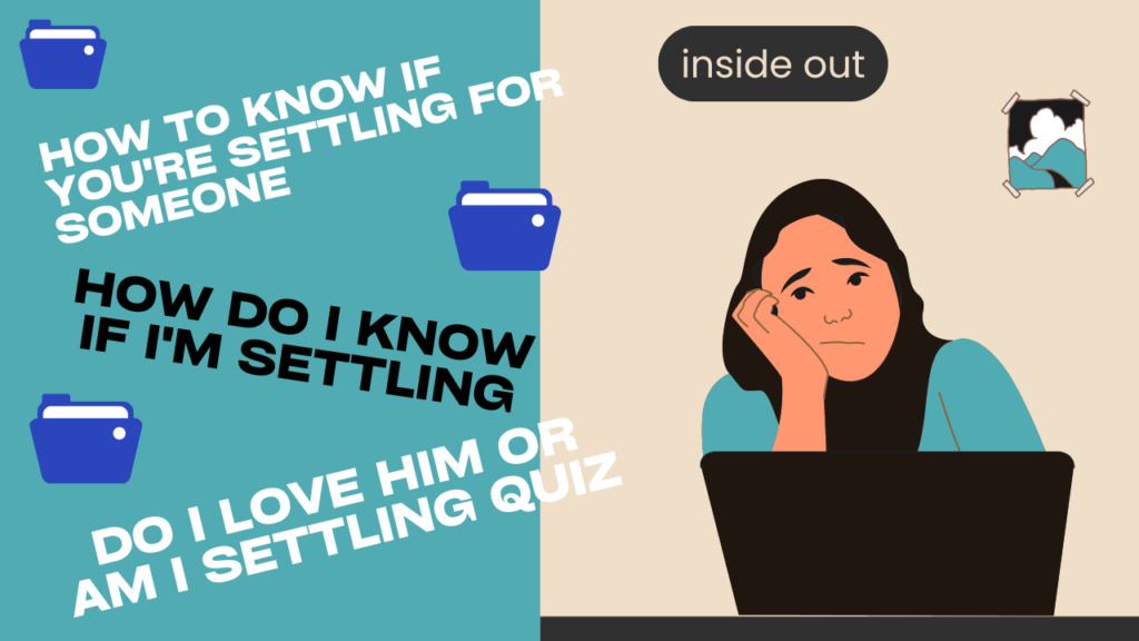 #10 Best How to know if you're settling for someone? 