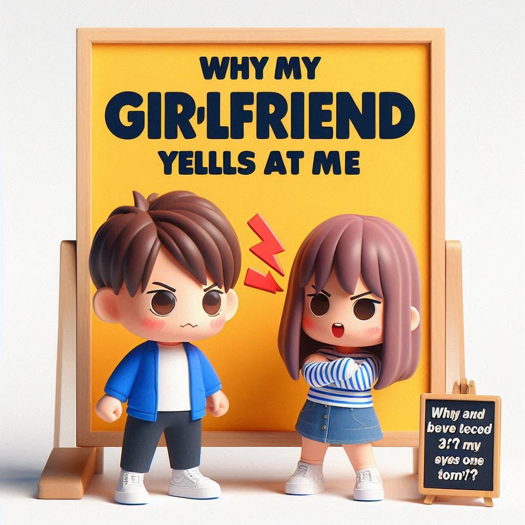 #38 Why my girlfriend yells at me || Best Solution